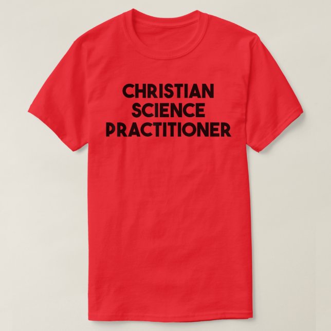 Christian Science Practitioner  T-Shirt (Design Front)