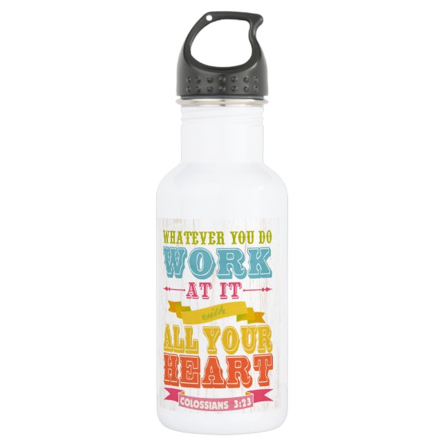 Christian Scriptural Bible Verse - Colossians 3:23 532 Ml Water Bottle (Front)