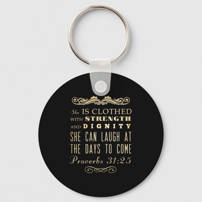 Christian Scriptural Bible Verse - Proverbs 31:25 Key Ring (Front)