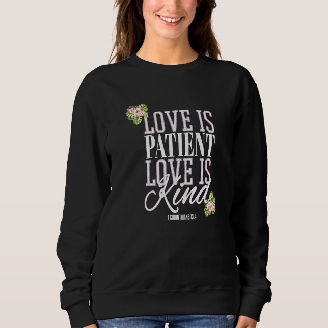Christian Scripture Bible Verse Love Is Patient Lo Sweatshirt (Front)