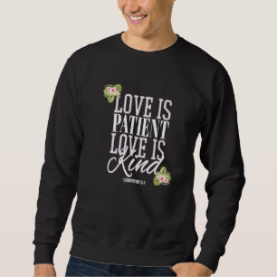 Christian Scripture Bible Verse Love Is Patient Lo Sweatshirt