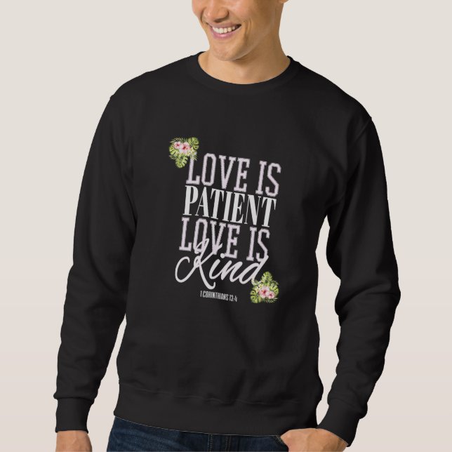 Christian Scripture Bible Verse Love Is Patient Lo Sweatshirt (Front)