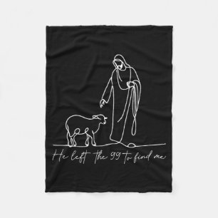 Christian Shirt He Left The 99 To Find Me Religiou Fleece Blanket
