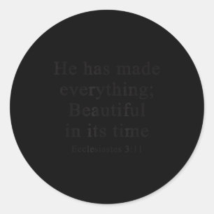 Christian Shirts He Has Made Everything Beautiful  Classic Round Sticker