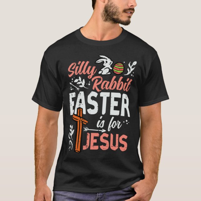 Christian Silly Rabbit Easter For Jesus Men Boys T T-Shirt (Front)