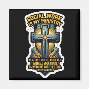 Christian Social Worker Work Is My Ministry Bible Magnet
