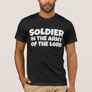 CHRISTIAN SOLDIER IN ARMY OF THE LORD T-Shirt
