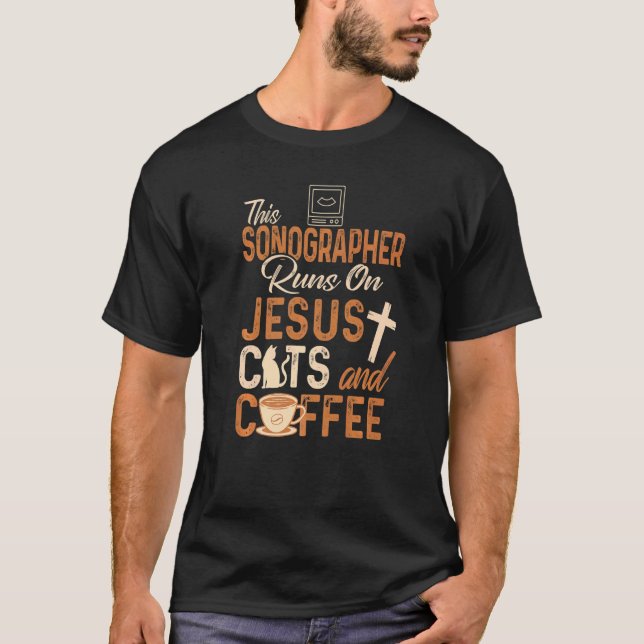Christian Sonographer  Jesus Coffee  Sonography T-Shirt (Front)