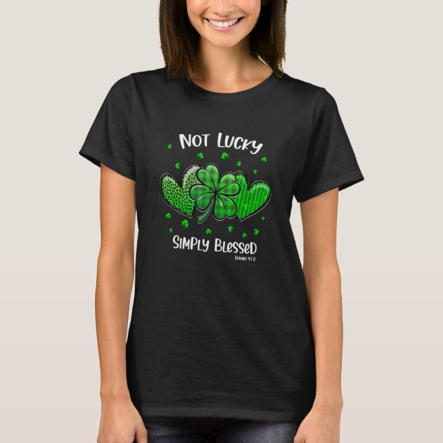 Christian St Patricks Day Shamrock Not Lucky Simpl T-Shirt (Front)