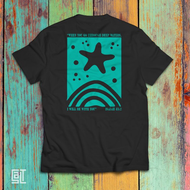 Christian Starfish Design When You Go Through Deep T-Shirt (Creator Uploaded)
