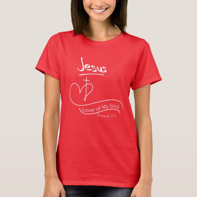 Christian T-Shirt, Jesus Lover Of My Soul T-Shirt (Front)