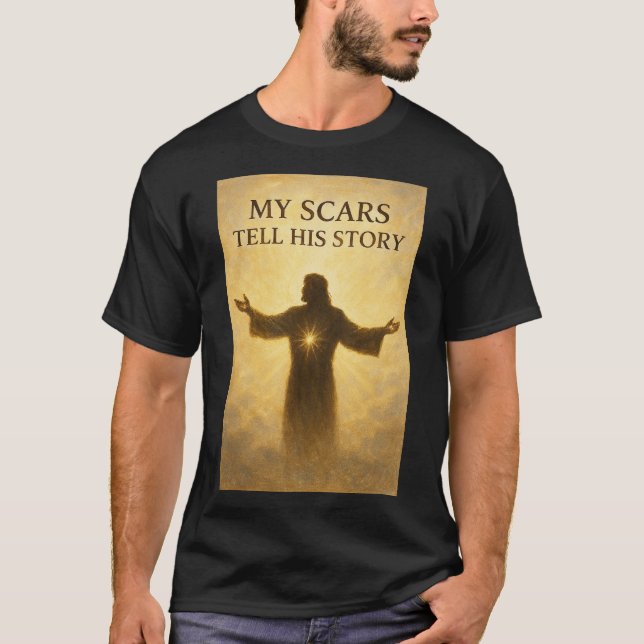 Christian T-Shirt – "My Scars Tell His Story" | Je (Front)