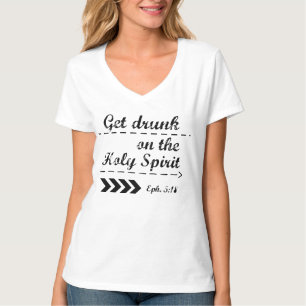 Christian T-shirt - White V-neck - Get Drunk