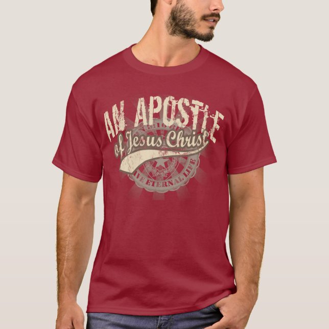 Christian T-Shirts, An Apostle of Jesus Christ T-Shirt (Front)