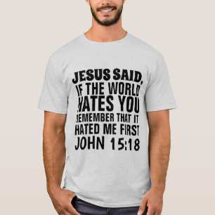CHRISTIAN T-SHIRTS, THE WORLD WILL HATE YOU T-Shirt
