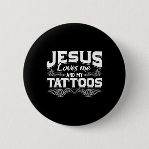 Christian Tattooist Tatted Jesus Loves Me And My T 6 Cm Round Badge