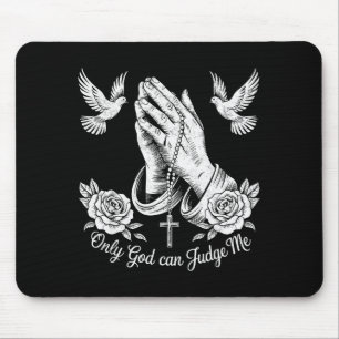 Christian Tattoos Only God Can Judge Me Prayer Han Mouse Pad