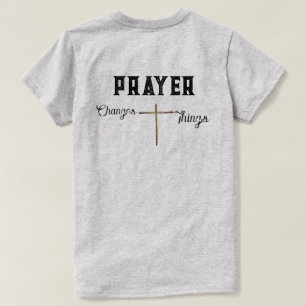Christian Tee Prayer Changes Things with Cross