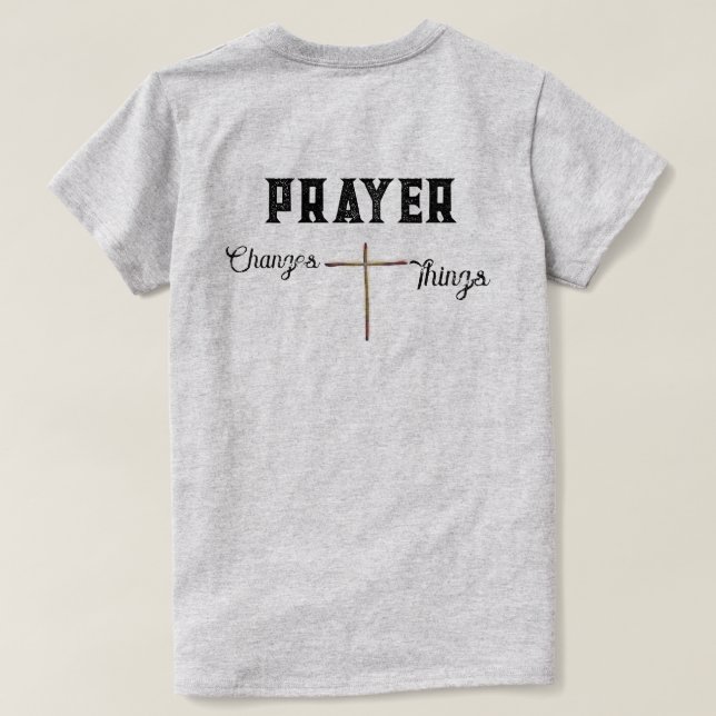 Christian Tee Prayer Changes Things with Cross (Design Back)