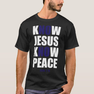 Christian Tees Know Jesus Know Peace
