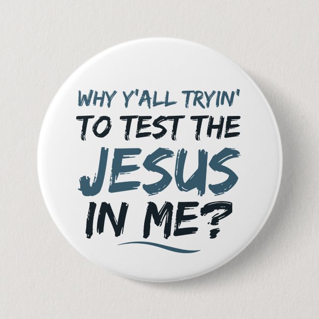 Christian Test the Jesus in Me Button (Front)