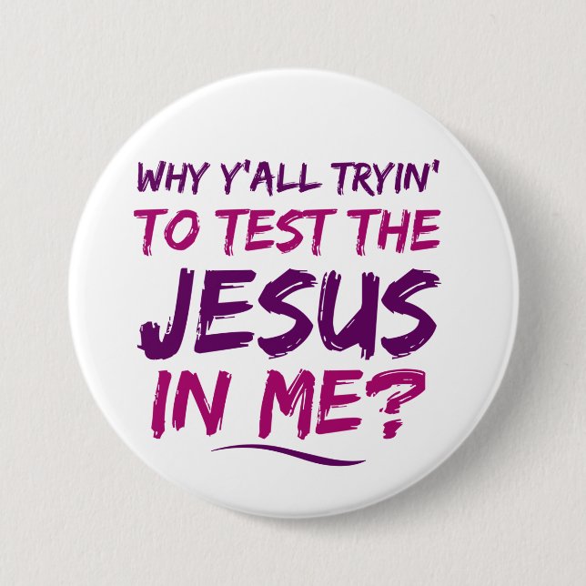 Christian Test the Jesus in Me Button (Front)