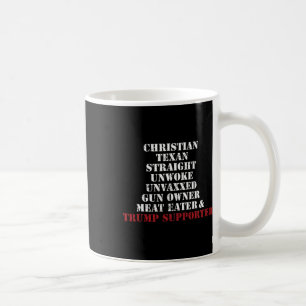 Christian Texan Straight Unwoke Gun Owner Trump Coffee Mug