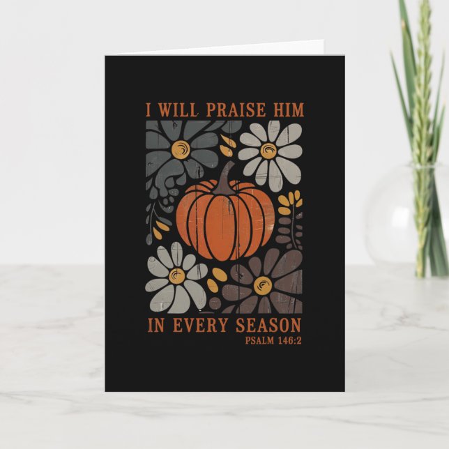 Christian Thanksgiving I Will Praise Him In Every  Card (Front)