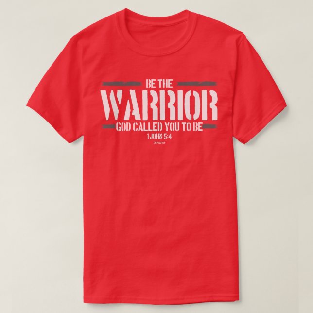 Christian This Be The Warrior God Called You To Be T-Shirt (Design Front)