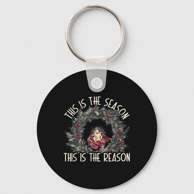 Christian This Is The Season This Is The Reason Je Key Ring (Front)