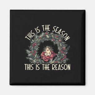 Christian This Is The Season This Is The Reason Je Magnet