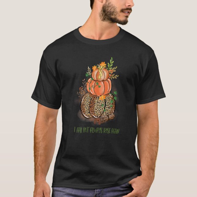 Christian Trendy Autumn Saying I Fall But Always R T-Shirt (Front)