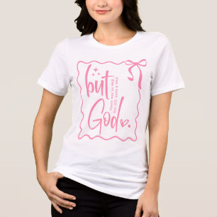 Christian Trendy Coquette But God Pink Bow Tri-Blend Shirt