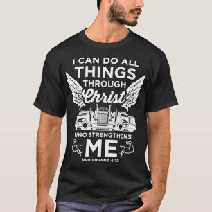 Christian Trucker Do All Things Truck Driver T-Shirt