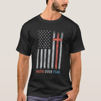 Christian US USA American Flag Faith Over Fear Cro T-Shirt