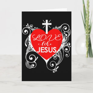 Christian Valentine -love Like Jesus Trendy Heart  Card