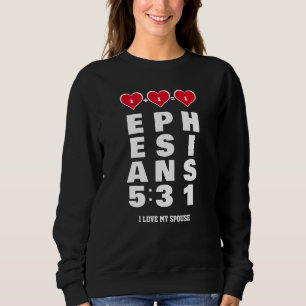 Christian Valentine Marriage Ephesians 5:31  Sweatshirt