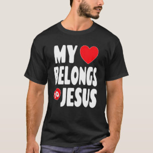 Christian Valentines Day My Heart Belongs To Jesu T-Shirt