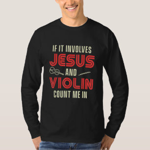 Christian Violinist Church Worship Violin Player 2 T-Shirt