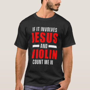 Christian Violinist Church Worship Violin Player 5 T-Shirt