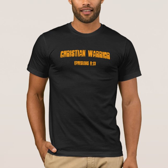 Christian Warrior, Ephesians 6:13 T-Shirt (Front)