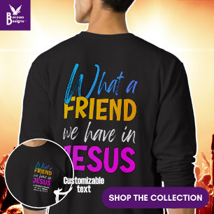 Christian WHAT A FRIEND WE HAVE IN JESUS Sweatshirt