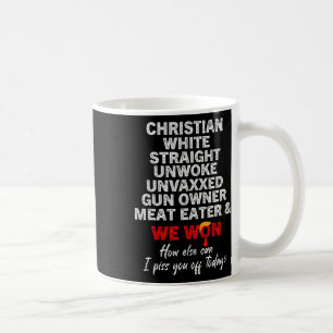 Christian White Straight Unwoke Unvaxxed Gun Owner Coffee Mug