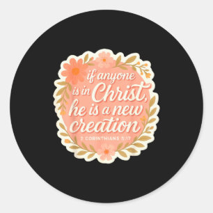 Christian Woman If Anyone Is In Christ He Is A New Classic Round Sticker
