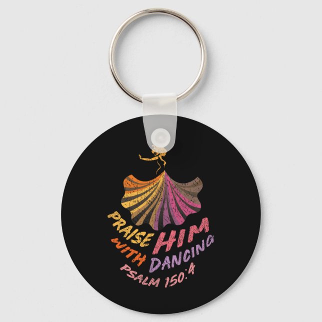 Christian Worship Dancer Praise Him With Dancing  Key Ring (Front)