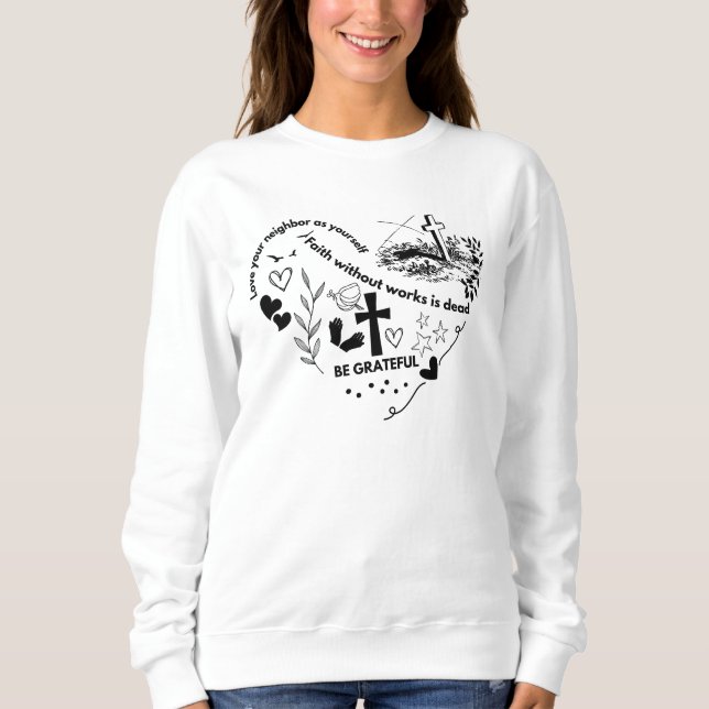 christianity and love, bible verse for  sweatshirt (Front)