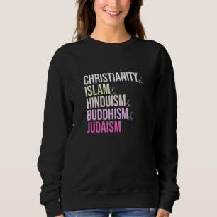 Christianity Islam Hinduism Buddhism Judaism Sweatshirt