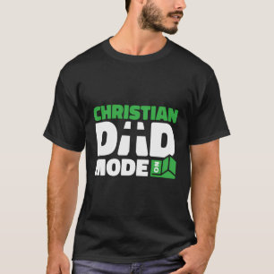 Christianity Mode On - Catholic Religion Jesus Chr T-Shirt