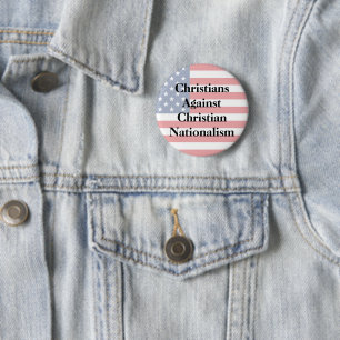 Christians Against Christian Nationalism 6 Cm Round Badge