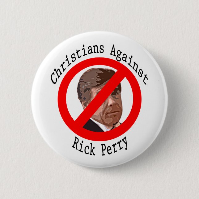 Christians Against Rick Perry button (Front)
